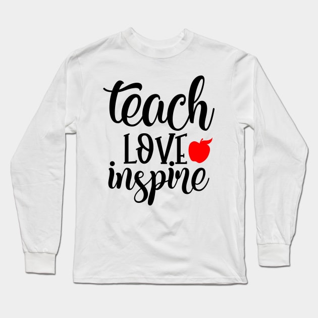 Teacher Love inspire Long Sleeve T-Shirt by ChestifyDesigns